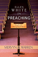 Ellen White on Preaching: Insights for Sharing God's Word