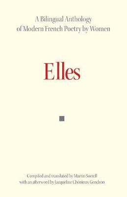 Elles: A Bilingual Anthology of Modern French Poetry by Women - Sorrell, Martin Prof (Translated by)