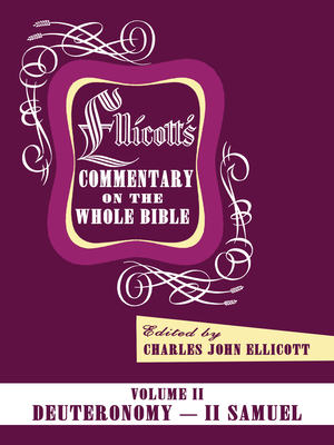 Ellicott's Commentary on the Whole Bible Volume II - Ellicott, Charles J