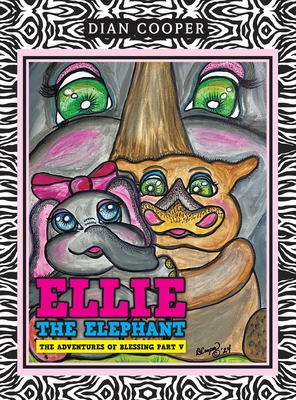 Ellie The Elephant: The Adventures of Blessing Part V - Cooper, Dian