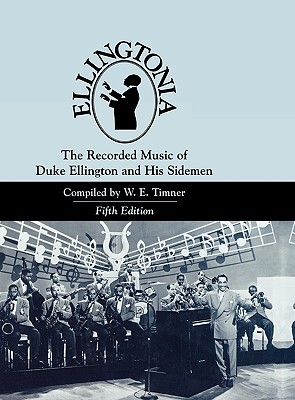 Ellingtonia: The Recorded Music of Duke Ellington and His Sidemen - Timner, W E