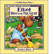 Elliot Digs for Treasure - Beck, Andrea