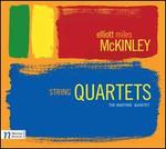 Elliott Miles McKinley: String Quartets