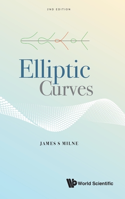 Elliptic Curves (Second Edition) - Milne, James S