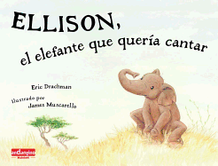 Ellison, El Elefante Que Queria Cantar