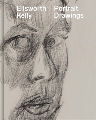 Ellsworth Kelly: Portrait Drawings - Salatino, Kevin (Editor), and Vokt Ziemba, Emily (Editor), and Carter, Jordan (Contributions by)