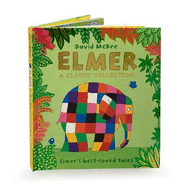 Elmer: A Classic Collection: Elmer's best-loved tales