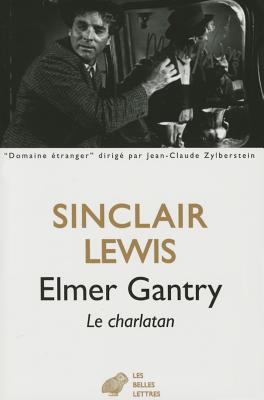 Elmer Gantry - Lewis, Sinclair, and Michaud, Regis (Translated by)