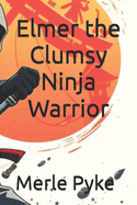 Elmer the Clumsy Ninja Warrior