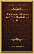 Elocutionary Studies and New Recitations (1892)