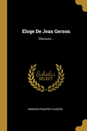 Eloge de Jean Gerson: Discours...