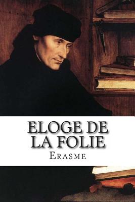 Eloge de La Folie - Erasme, and Lejeal, G (Translated by)