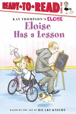 Eloise Has a Lesson: Ready-To-Read Level 1 - Thompson, Kay, and Knight, Hilary