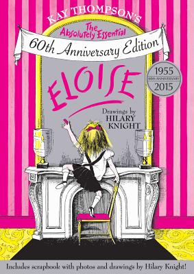 Eloise: The Absolutely Essential 60th Anniversary Edition - Thompson, Kay