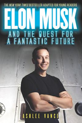 Elon Musk and the Quest for a Fantastic Future - Vance, Ashlee