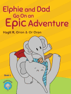Elphie and Dad Go on an Epic Adventure