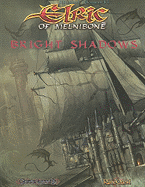 Elric of Melnibone: Bright Shadows