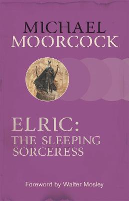 Elric: The Sleeping Sorceress - Moorcock, Michael