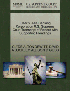 Elser V. Asia Banking Corporation U.S. Supreme Court Transcript of Record with Supporting Pleadings