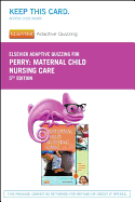 Elsevier Adaptive Quizzing for Perry Maternal Child Nursing Care (Retail Access Card)