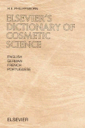 Elsevier's Dictionary of Cosmetic Science: In English, German, French and Portuguese