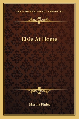 Elsie At Home - Finley, Martha