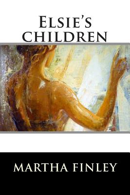 Elsie's children - Martha Finley