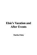 Elsie's Vacation and After Events