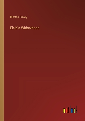 Elsie's Widowhood - Finley, Martha