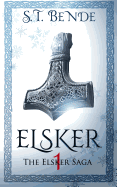 Elsker: The Elsker Saga: Book One