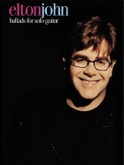Elton John -- Ballads for Solo Guitar
