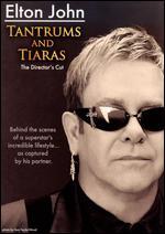 Elton John: Tantrums and Tiaras [Director's Cut]