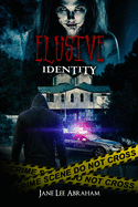 Elusive: Identity