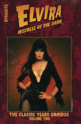 Elvira Mistress of the Dark: The Classic Years Omnibus Vol. 2 - Howell, Richard, and Strom, Frank, and Sanderson, Peter