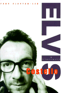 Elvis Costello: A Biography - Clayton-Lea, Tony