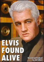 Elvis Found Alive - Joel Gilbert