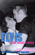 Elvis in the Twilight of Memory