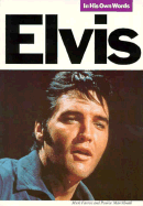 Elvis Presley: In His Own Words