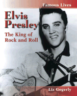 Elvis Presley: The King of Rock and Roll