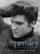 Elvis Presley: The Man, the Life, the Style