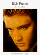 Elvis Presley: The Rebel Years