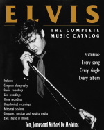 Elvis: The Complete Musical Catalog - De Medeiros, Tom, and De Medeiros, James, and De Medeiros, Michael