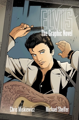 Elvis: The Graphic Novel - Miskiewicz, Chris, and Shelfer, Michael, and Z2 Comics