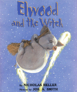 Elwood and the Witch - Heller, Nicholas
