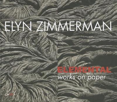 Elyn Zimmerman: Elemental Works on Paper - Karmel, Pepe, Mr. (Text by), and Zimmerman, Elyn