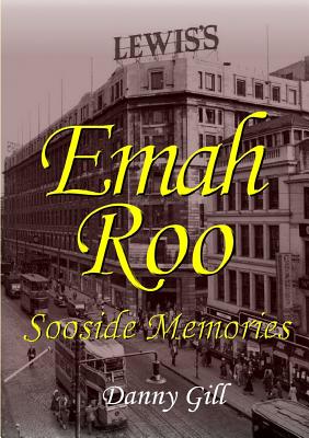 Emah Roo: Sooside Memories - Gill, Danny