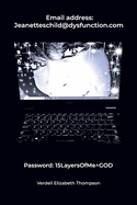 Email Address: JeanettesChild@dysfunction.com, Password: 15LayersOfMe^GOD