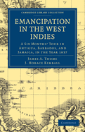 Emancipation in the West Indies: A Six Months' Tour in Antigua, Barbados and Jamaica, in the Year 1837