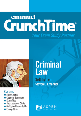 Emanuel CrunchTime for Criminal Law - Emanuel, Steven L
