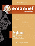 Emanuel Law Outlines: Evidence